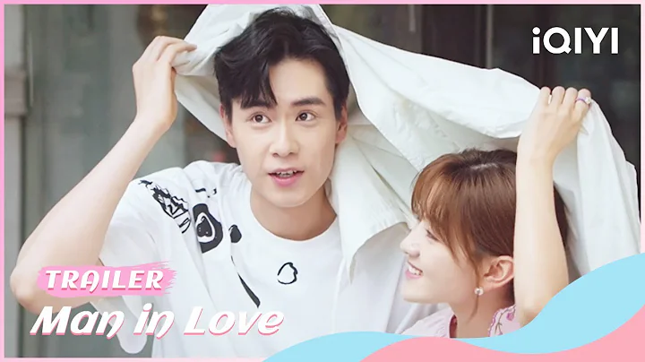 Trailer：#HuYitian & #LiangJie  | Man in Love | iQIYI Romance - DayDayNews