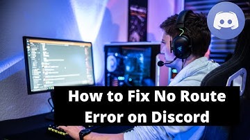 How to Fix No Route Error on Discord