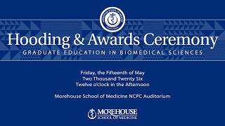 HOODING & AWARDS CEREMONY for Graduate Education in Biomedical Sciences
