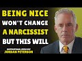 BEING NICE WON'T CHANGE A NARCISSIST BUT THIS WILL \\ BY JORDAN PETERSON \\