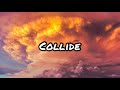 Collide-Justin Syke ft Tyga (Lyric)