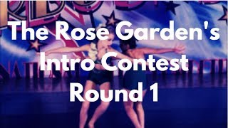 The Rose Garden&#39;s Intro Contest Round 1 S2