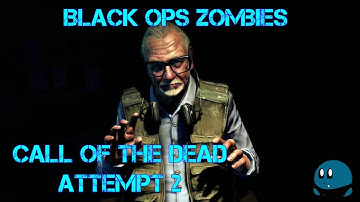 Black Ops Zombies Call Of The Dead Attempt 2 (Survive Past Wave 20)