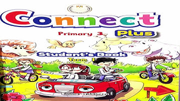 Connect plus primary 3 unit 1 part 2كونكت بلس الصف الثالث الوحدة الاولى الجزء التاني