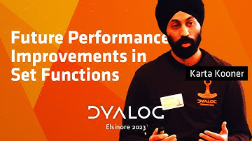 Future Performance Improvements in Set Functions // Karta Kooner // Dyalog 