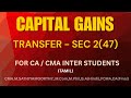 Transfer under Section 2(47) | Capital Gains Explained | CA/CMA Inter Direct Tax | in Tamil