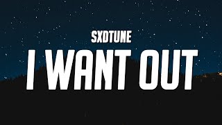 Sxdtune - i want out (Lyrics)