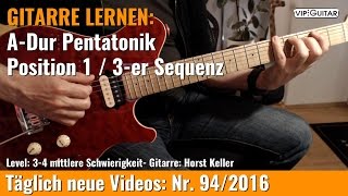 ✪ GITARRE LERNEN: A-Dur Pentatonik Position 1 ►3-er Sequenz