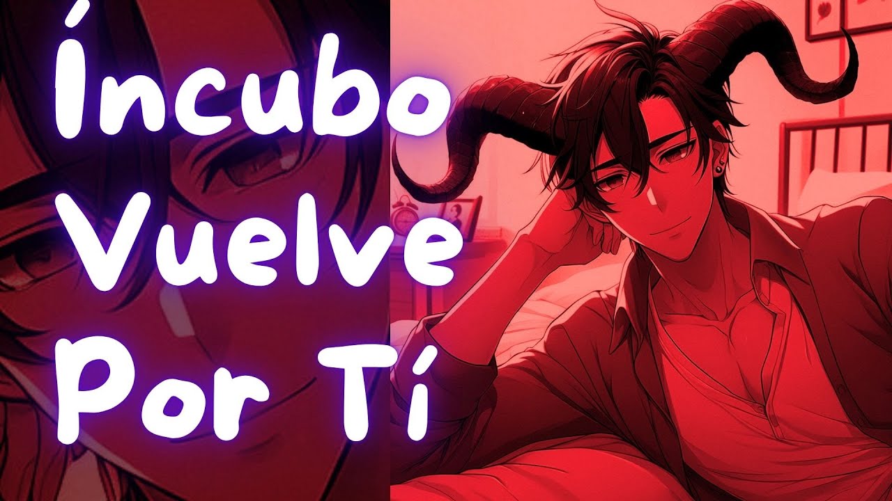 ASMR Íncubo Vuelve por Tí | 