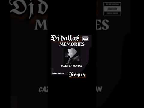 Cazaza Ft Ashlynn Memories Dj Dallas Remix 2025