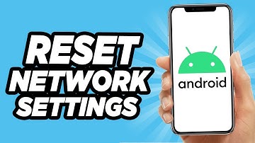 How to Reset Network Settings on Android