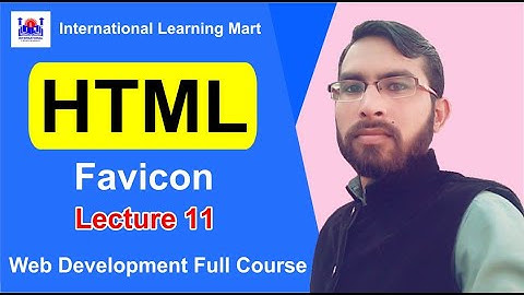 Web Development Full Course | Lecture 11 | HTML Favicon | International Learning Mart