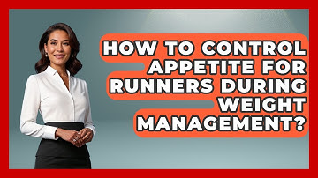 How To Control Appetite For Runners During Weight Management? - Running Beyond Limits