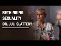 Rethinking Sexuality: A Bible Based View of Sex by Dr. Juli Slattery