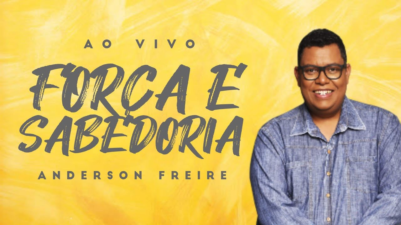 Força E Sabedoria (Ao Vivo) | Anderson Freire | VÍDEO COM LETRA - YouTube