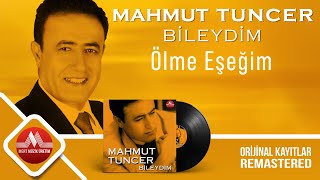 Mahmut Tuncer - Ölme Eşeğim - Remastered Resimi