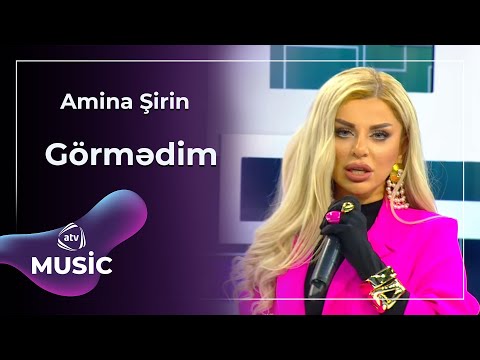 Amina Şirin Görmədim