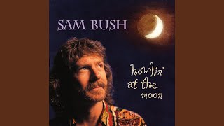 Video thumbnail of "Sam Bush - Howlin' At The Moon"