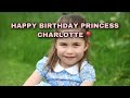 HAPPY BIRTHDAY PRINCESS CHARLOTTE