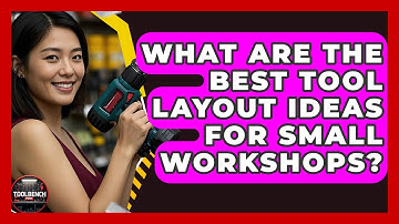 What Are The Best Tool Layout Ideas For Small Workshops? - ToolBench Pros