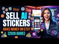 How to Make Money Selling Stickers on Etsy using AI [2026 Full Guide]