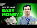 How to make easy money  i rakesh bansal
