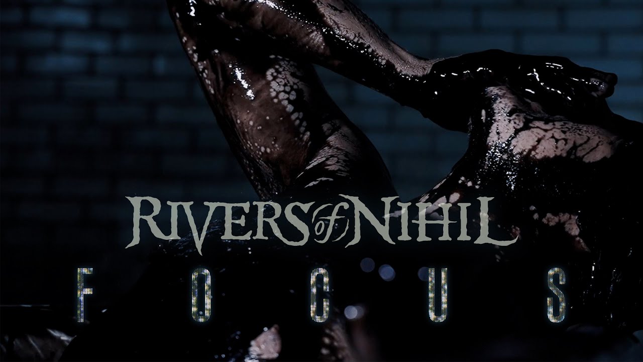 Rivers of Nihil — Focus