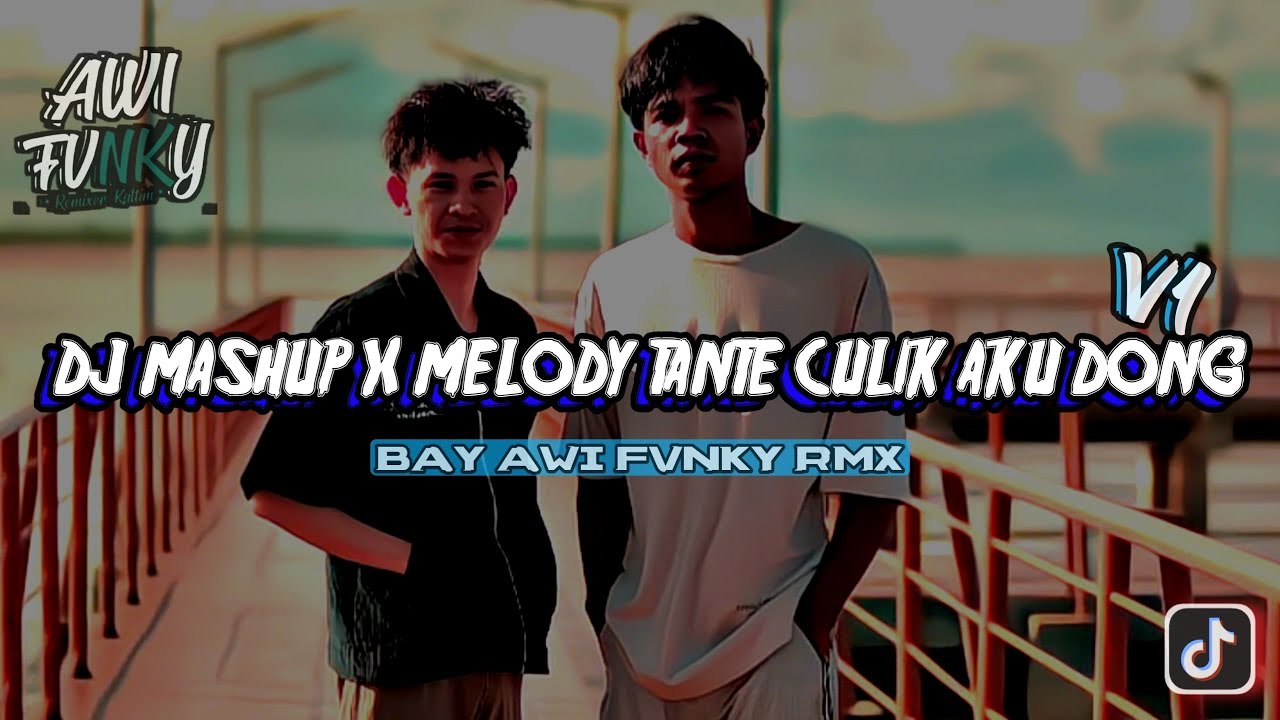 DJ MASHUP X KECIL KECIL SUDH JADI JAMUR X MELODY TANTE GAK VIRAL TIKTOD TERBARU 2025 BAY AWIFVNKYRMX