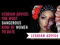 The Most Dangerous Kind Of Women To Date: Lesbian Advice
