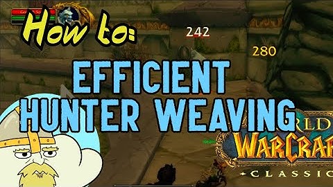 WoW Classic - Hunter weaving: how to do it efficiently and increase your DPS