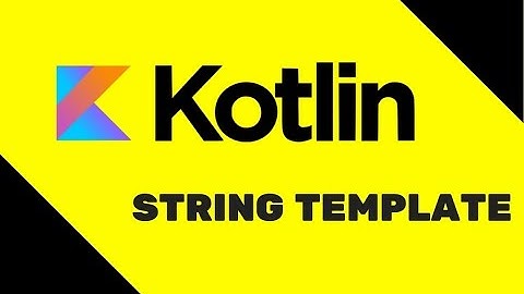 #10 Kotlin Tutorial | String Template