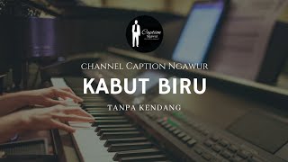 KABUT BIRU TANPA KENDANG