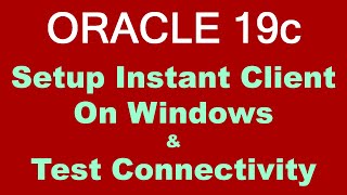 oracle 19c install on windows step by step instant client new