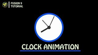 Clock Animation.....fusion 9 Tutorial