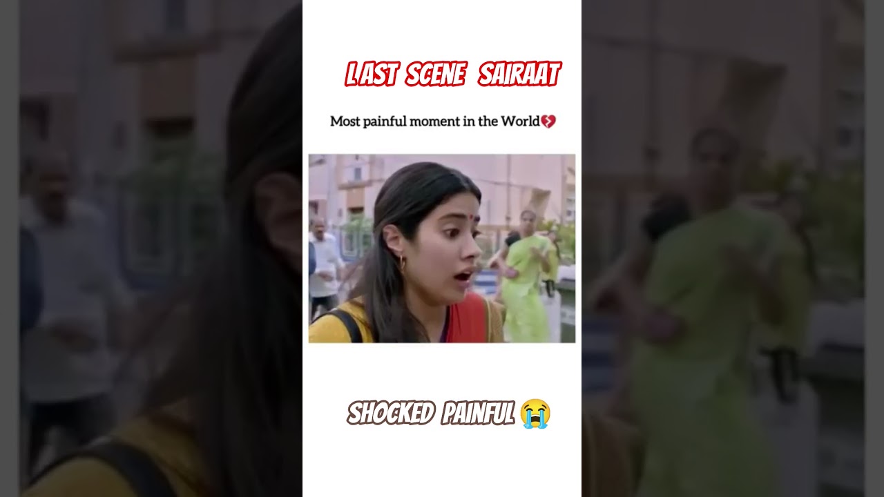 Sairat Last Painful and Shock Scene 