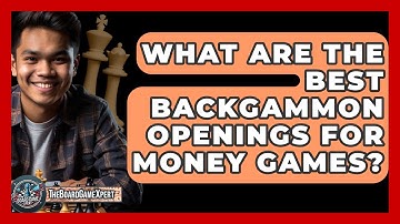 What Are The Best Backgammon Openings For Money Games? - The Board Game Xpert