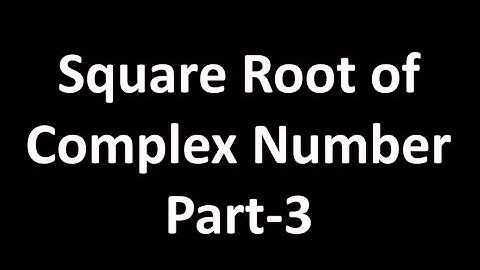 How to Find Square Root of Complex Number (Hindi) Part - 3