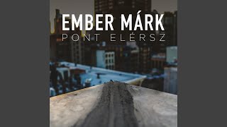 Video voorbeeld van "Ember Márk - Pont elérsz"