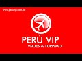 PERU VIP I VIAJES &amp; TURISMO &quot;CANAL INFORMATIVO DE TURISMO EN CUSCO - PERU&quot; I TURISMOLOGOS ✈ 🏔 🇵🇪 👍🍀