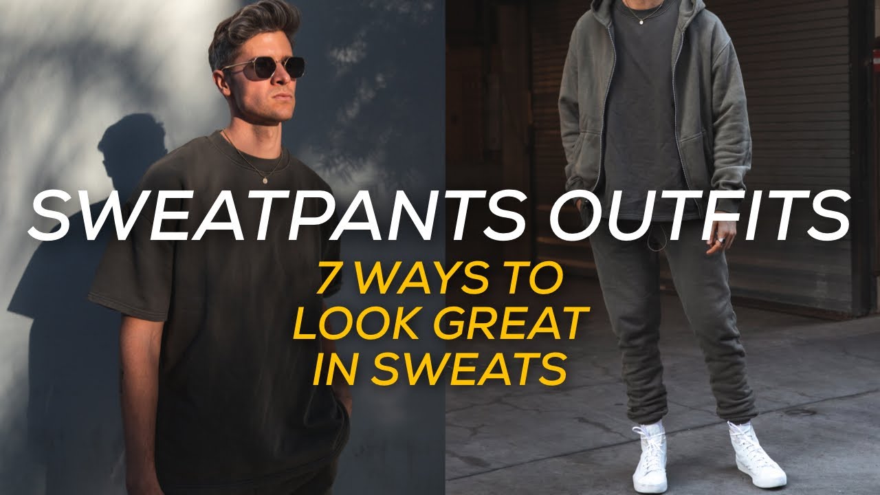 7 Ways to Style Sweatpants & Joggers - YouTube