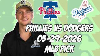 Philadelphia Phillies vs Los Angeles Dodgers 5/29/26 MLB Pick & Prediction | MLB Betting Tips