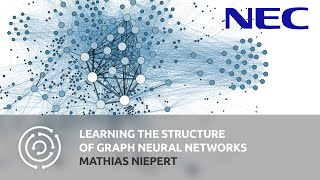 Learning the Structure of Graph Neural Networks | Mathias Niepert | heidelberg.ai