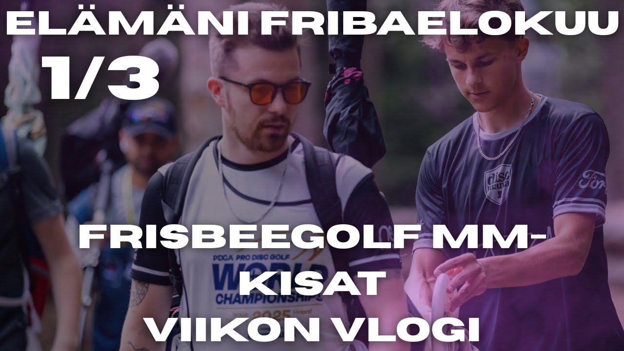 MM-viikon vlogi, Elämäni Fribaelokuu 1/3