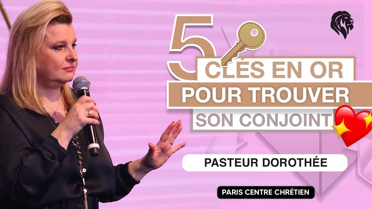 5 clés en or pour trouver son conjoint- Pasteur Dorothée Rajiah