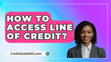 How To Access Line Of Credit? - CreditGuide360.com
