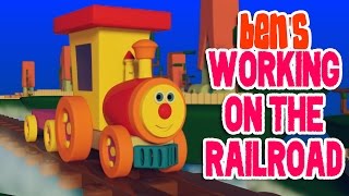 Ben's Been Working On The Railroad | Fun With Ben The Train | Original Rhymes