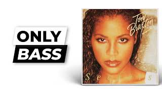 Un-Break My Heart - Toni Braxton | Only Bass (Isolated)