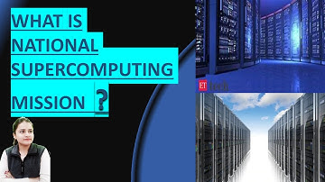 NATIONAL SUPERCOMPUTING MISSION | SSC | UPSC | BANKING | Video Article