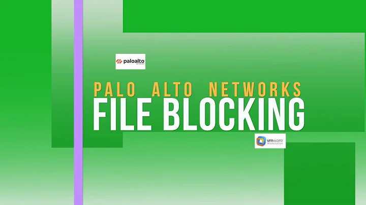 How to configure File Blocking on a Palo Alto Networks Firewall | PAN-OS 9.1