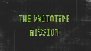 The Prototype Mission №1 - The Alpha team
